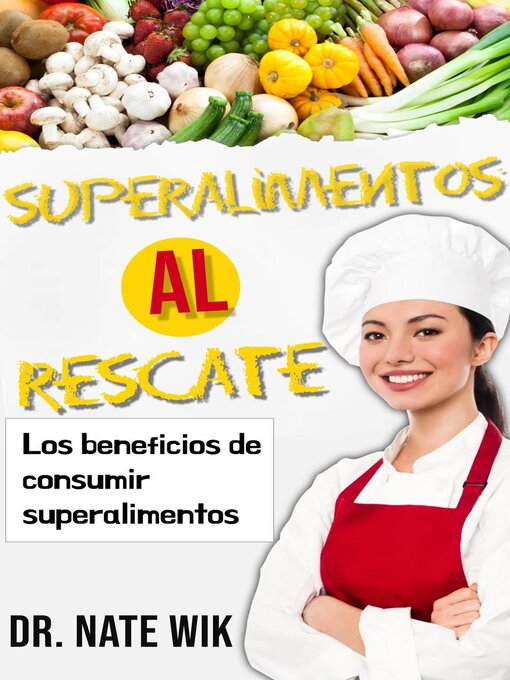 Title details for Superalimentos Al Rescate by Dr. Nate Wik - Available